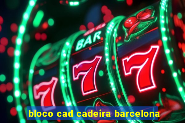 bloco cad cadeira barcelona